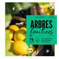 Arbres fruitiers : 75 fiches