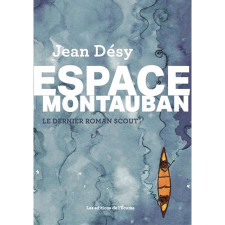 Espace Montauban : le dernier roman scout