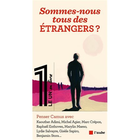 Sommes-nous tous des étrangers ? : penser Albert Camus avec...