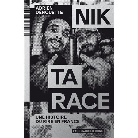 Nik ta race : une histoire du rire en France