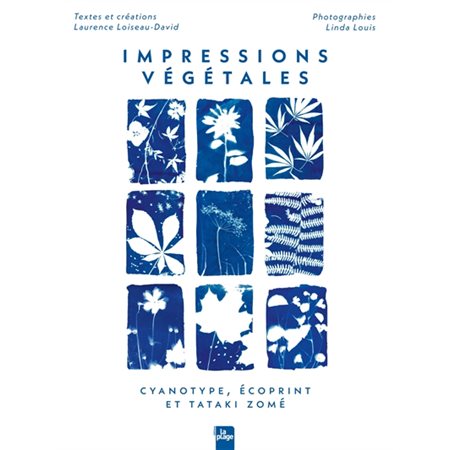 Impressions végétales : cyanotype, écoprint et tataki zomé