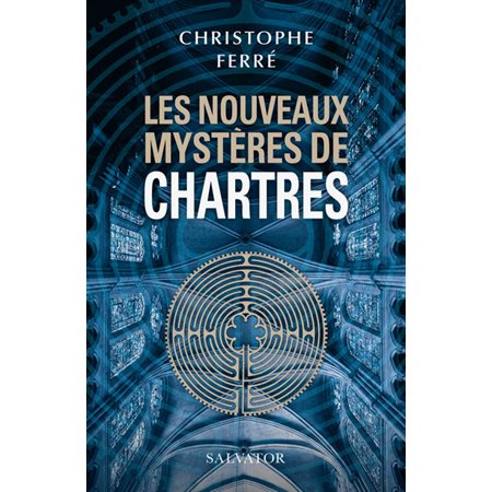 Les nouveaux mystères de Chartres