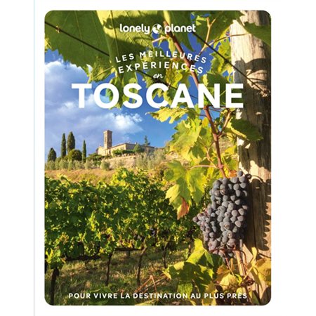 Toscane : les meilleures expériences