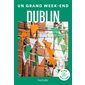 Dublin; Un grand week-end à.. 2023