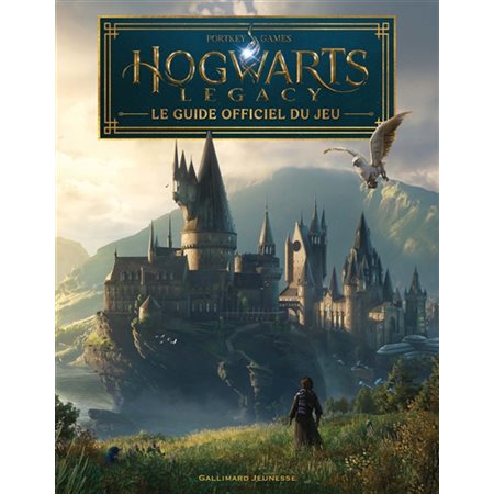 Hogwarts legacy : le guide officiel du jeu