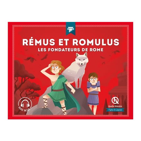 Rémus et Romulus : les fondateurs de Rome