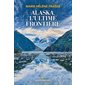 Alaska, l'ultime frontière