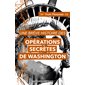 Une brève histoire des opérations secrètes de Washington