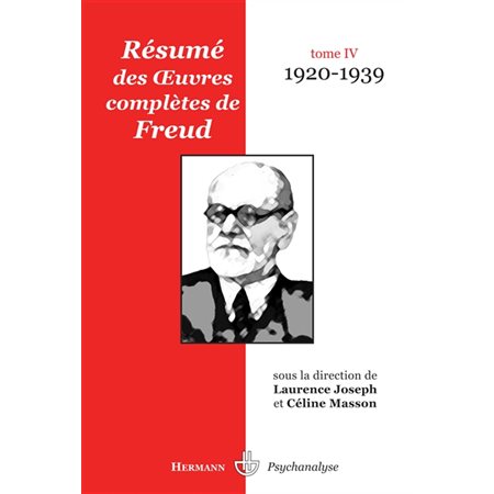 Résumé des oeuvres complètes de Freud, Vol. 4. 1920-1939