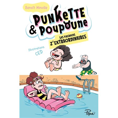 Les vacances z'extraordinaires, tome 3. Punkette & Poupoune