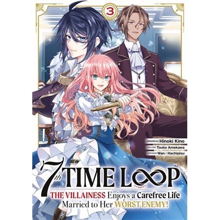 7th time loop : the villainess enjoys a carefree life, Vol. 3