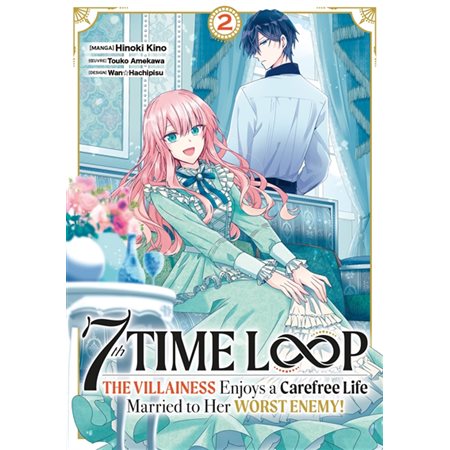 7th time loop : the villainess enjoys a carefree life, Vol. 2
