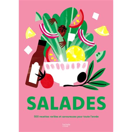 Salades : 500 recettes variées et savoureuses pour toute l'année
