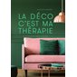 La déco c'est ma thérapie