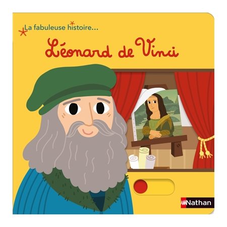 Léonard de Vinci : la fabuleuse histoire...