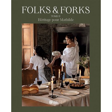 Folks & forks Tome II : Héritage pour Mathilde