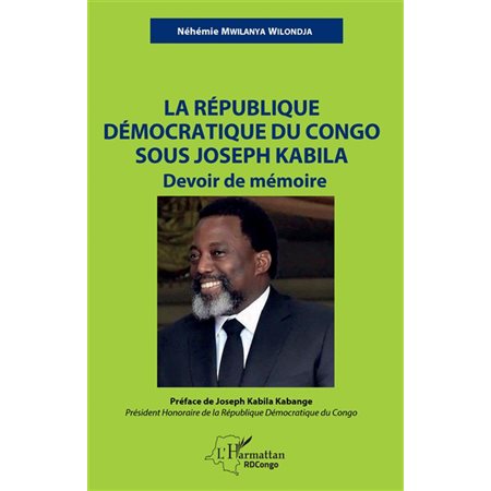 La République démocratique du Congo sous Joseph Kabila : devoir de mémoire