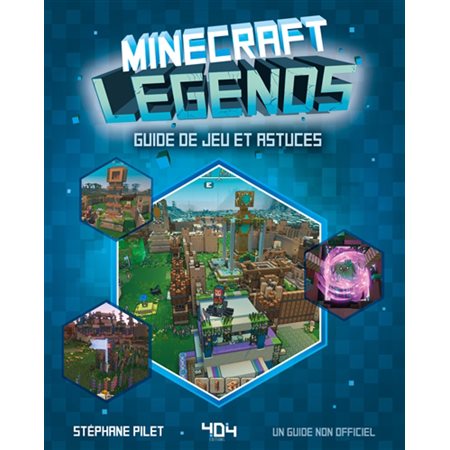 Minecraft Legends : guide de jeu et astuces : un guide non officiel