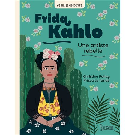 Frida Kahlo, une artiste rebelle