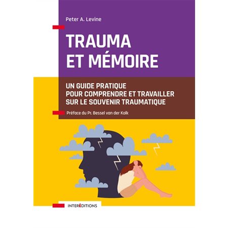 Trauma et mémoire : un guide pratique pour comprendre et travailler sur le souvenir traumatique, Soins et psy