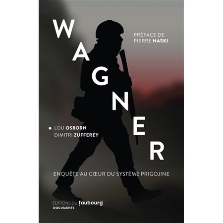 Wagner : enquête au coeur du système Prigojine