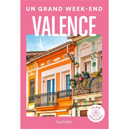 Valence; Un grand week-end à...