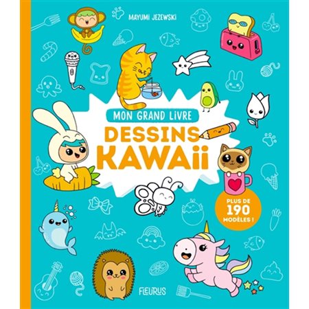 Dessins kawaii : Mon grand livre de dessin