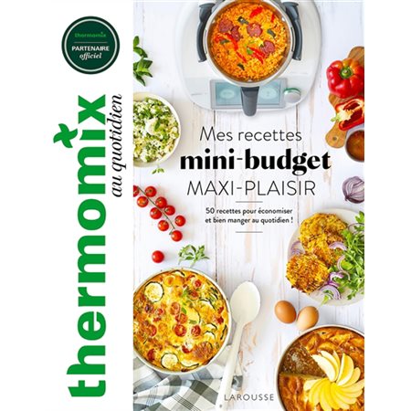 Thermomix : mes recettes mini-budget maxi-plaisir