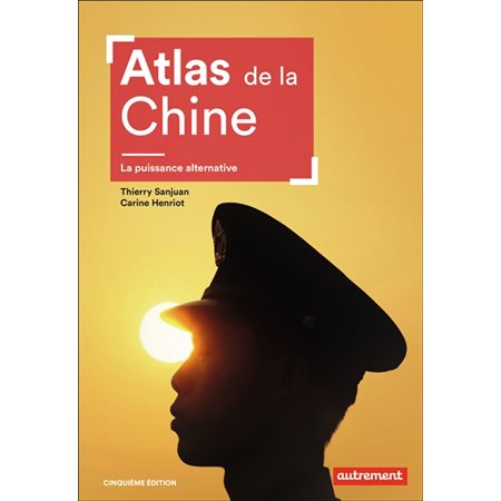 Atlas de la Chine : la puissance alternative (ed. 2023)