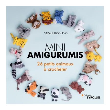 Mini amigurumis : 26 petits animaux à crocheter