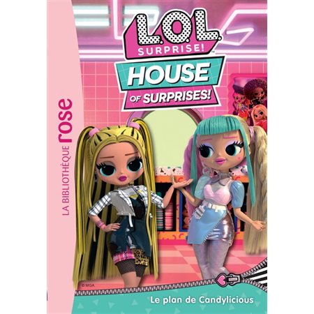 Le plan de Candylicious, tome 9,  LOL surprise ! : house of surprises