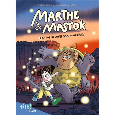 La vie secrète des monstres, tome 1, Marthe et Mastok