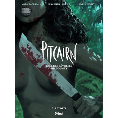 Révolte,tome 3,  Pitcairn : l'île des révoltés du Bounty