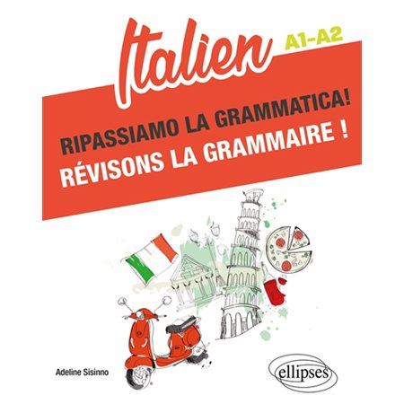 Italien : ripassiamo la grammatica! : A1-A2 = Italien : révisons la grammaire ! : A1-A2