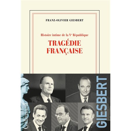 Tragédie française, tome 3, Histoire intime de la Ve République