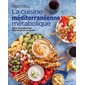 La cuisine méditerranéenne métabolique