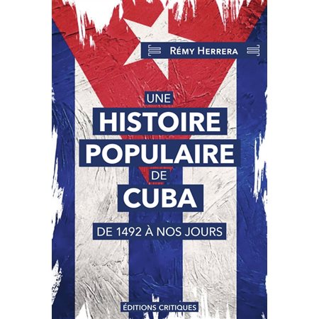 Une histoire populaire de Cuba : de 1492 à nos jours