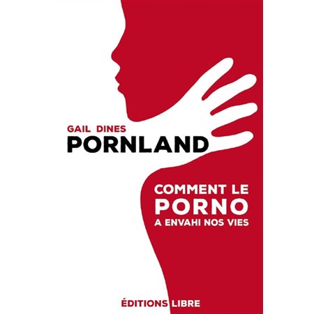 Pornland : comment le porno a envahi nos vies