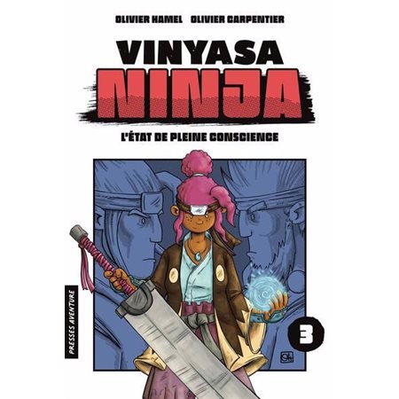 L'état de pleine conscience, tome 3, Vinyasa Ninja
