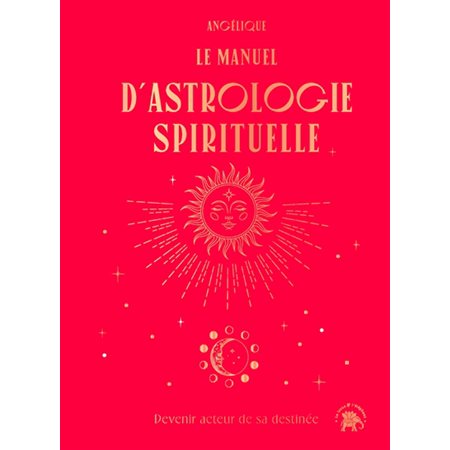 Le manuel d'astrologie spirituelle