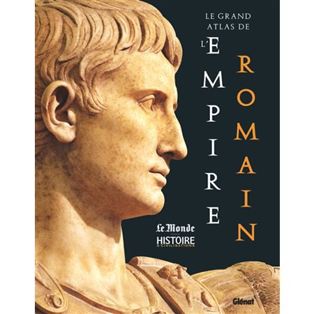 Le grand atlas de l'Empire romain