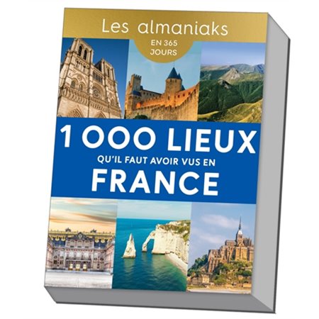 1.000 lieux q''il faut avoir vus en France : en 365 jours