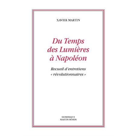 Du temps des Lumières à Napoléon : recueil d'entretiens révolutionnaires