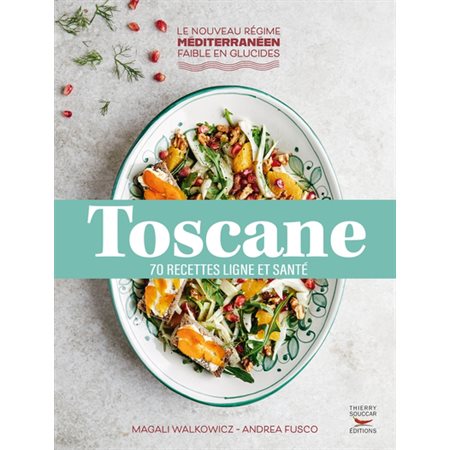 Toscane : 70 recettes ligne et santé