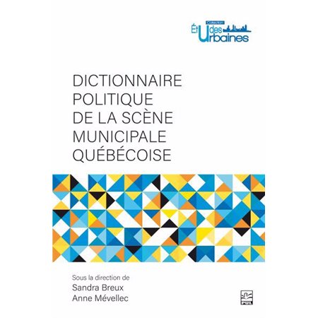 Dictionnaire politique de la scène municipale québécoise