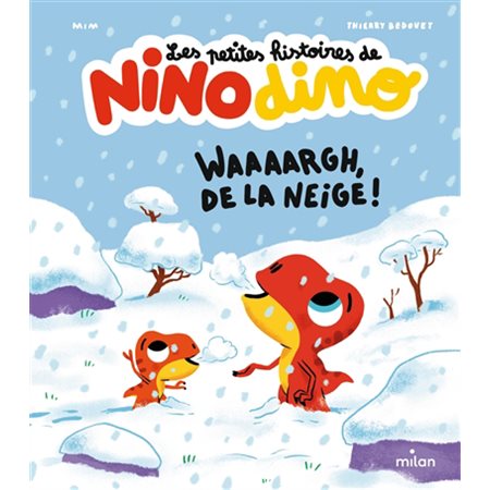 Waaaargh, de la neige !; Les petites histoires de Nino dino