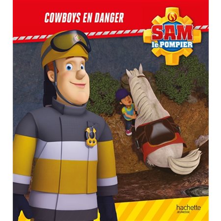 Cowboys en danger; Sam le pompier