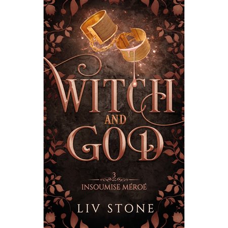 Insoumise Méroé, tome 3, Witch and God