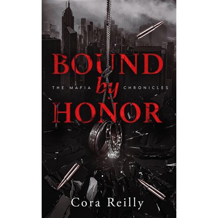 Bound by honor, tome 1, The mafia chronicles