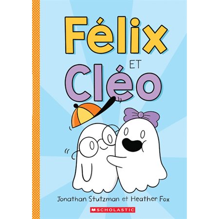 Félix et Cléo, tome 1